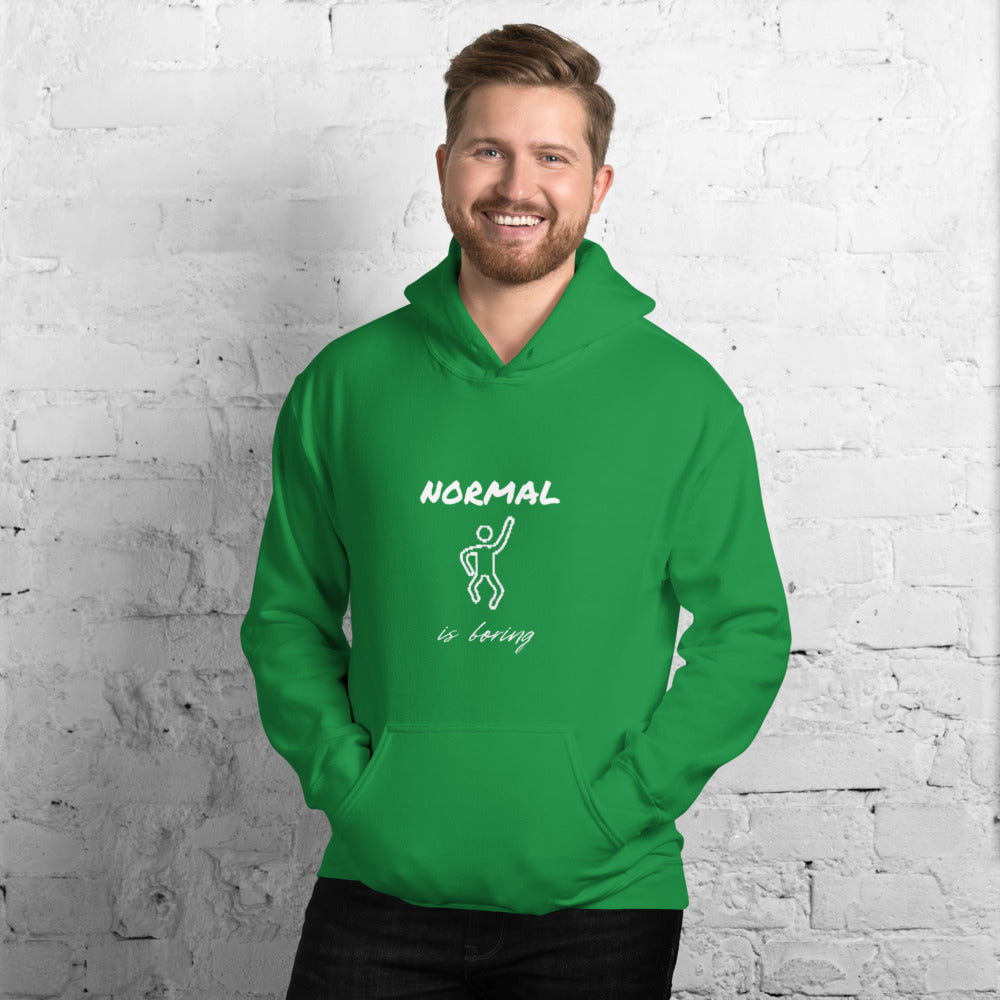 Unisex Hoodie Normal is Boring Funny Sweatshirt