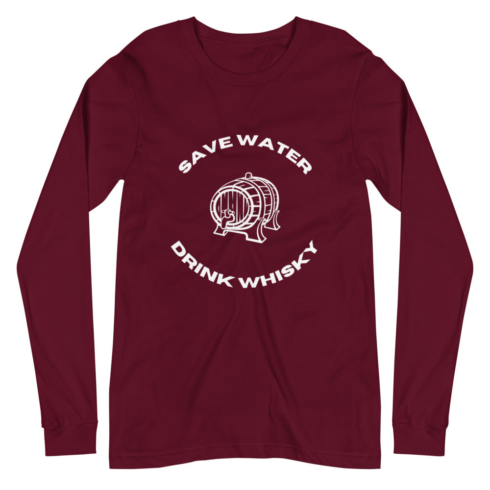 Unisex Long Sleeve Tee Save Water Drink Whiskey Whisky