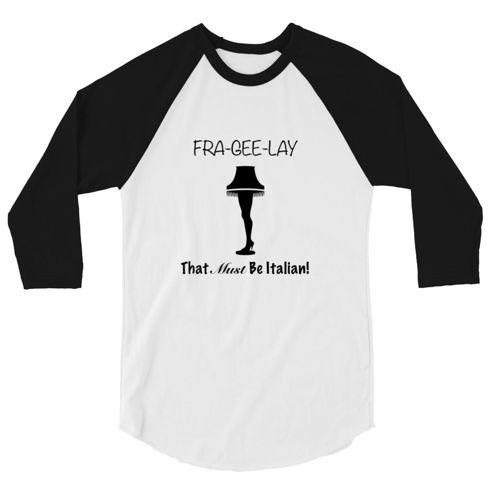 Christmas Story funny Leg Lamp Fra-Gee-Lay 3/4 sleeve raglan shirt