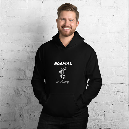Unisex Hoodie Normal is Boring Funny Sweatshirt