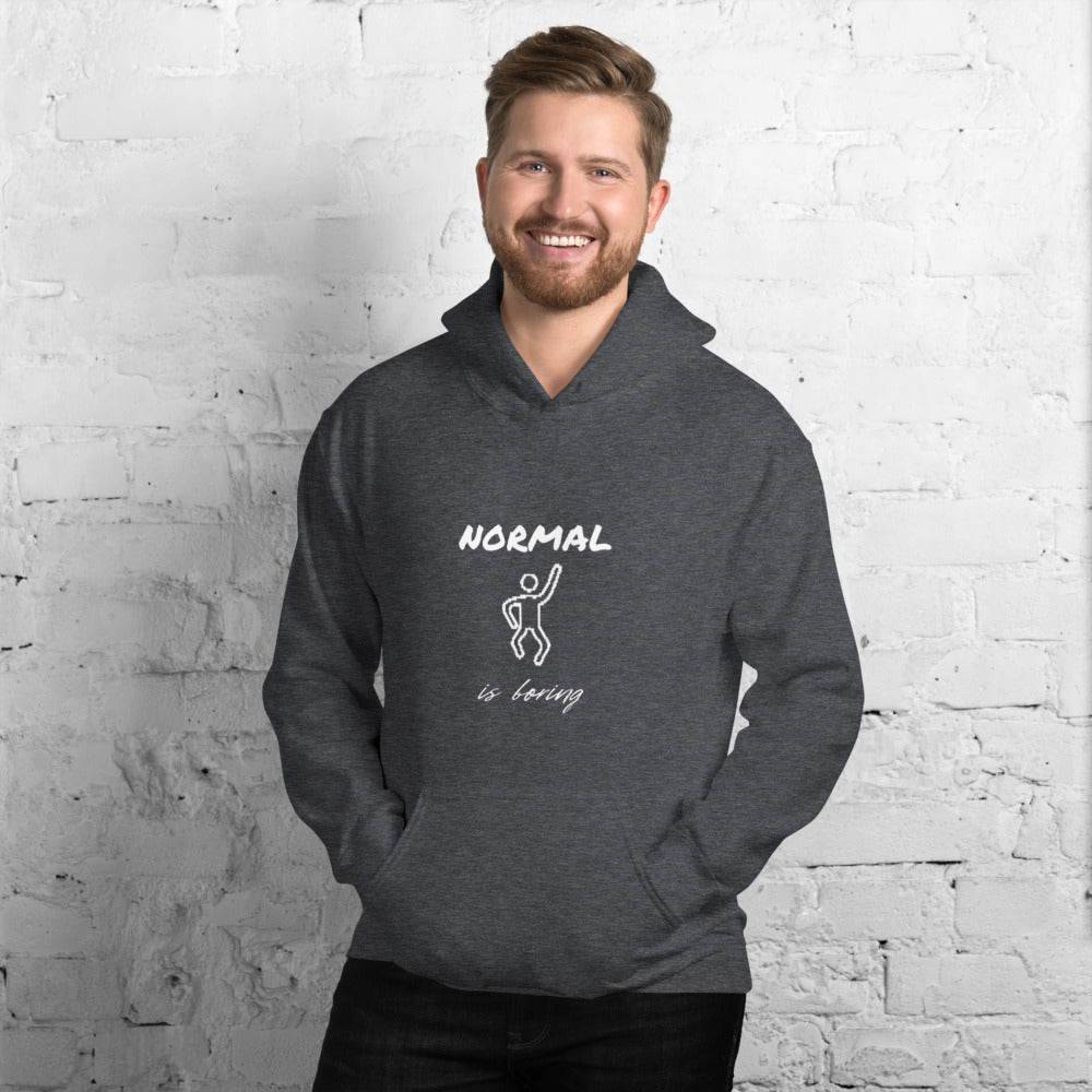 Unisex Hoodie Normal is Boring Funny Sweatshirt