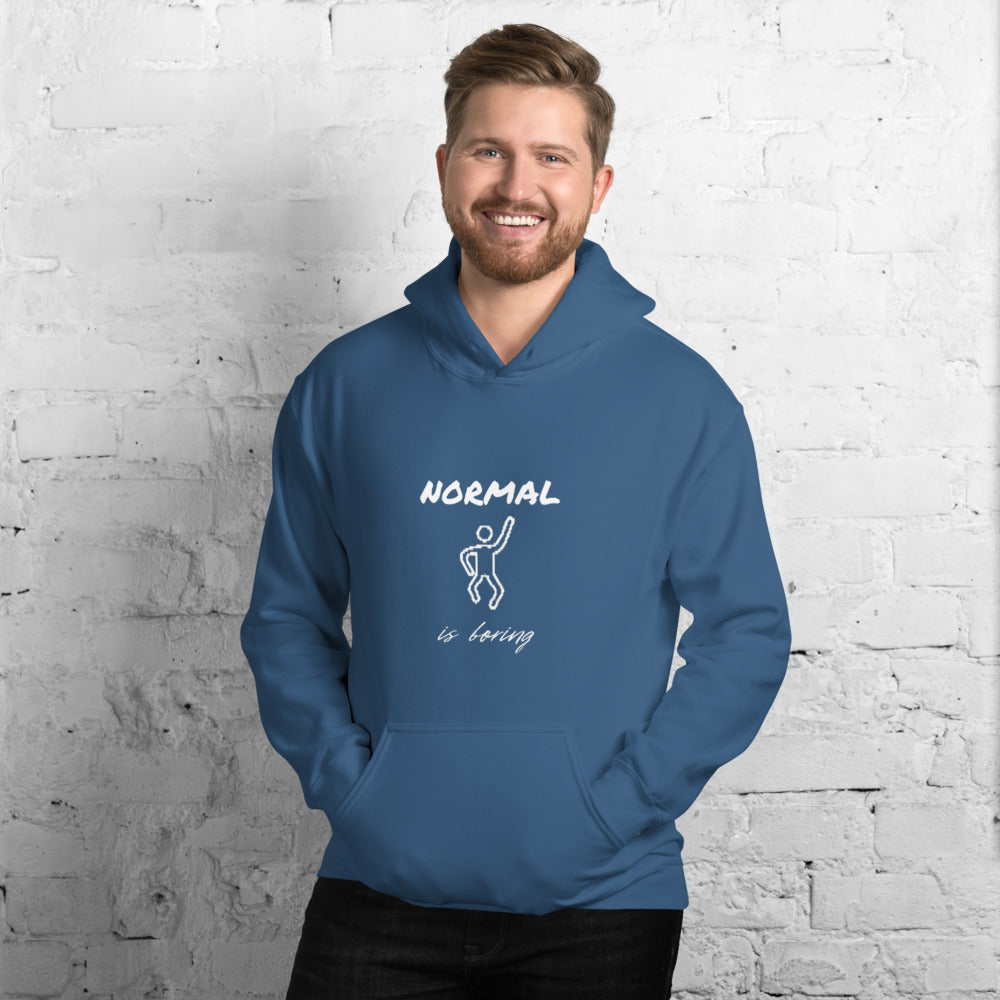 Unisex Hoodie Normal is Boring Funny Sweatshirt