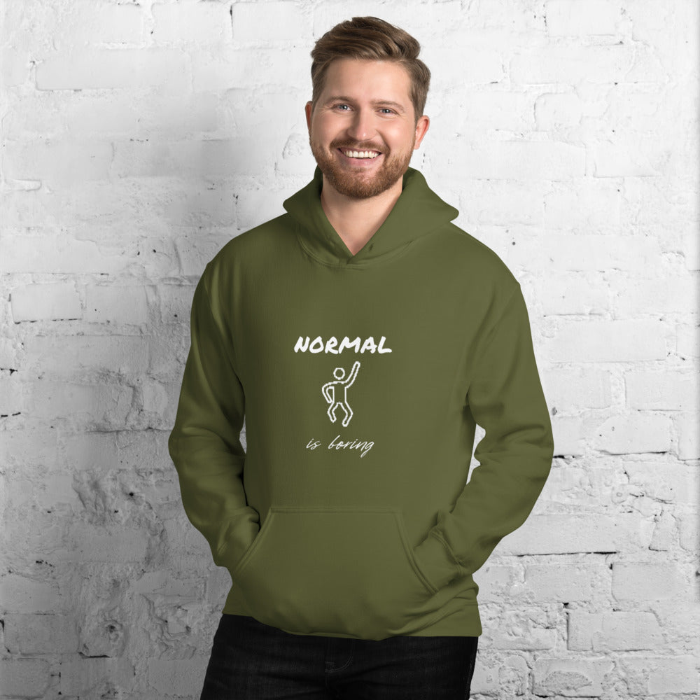 Unisex Hoodie Normal is Boring Funny Sweatshirt