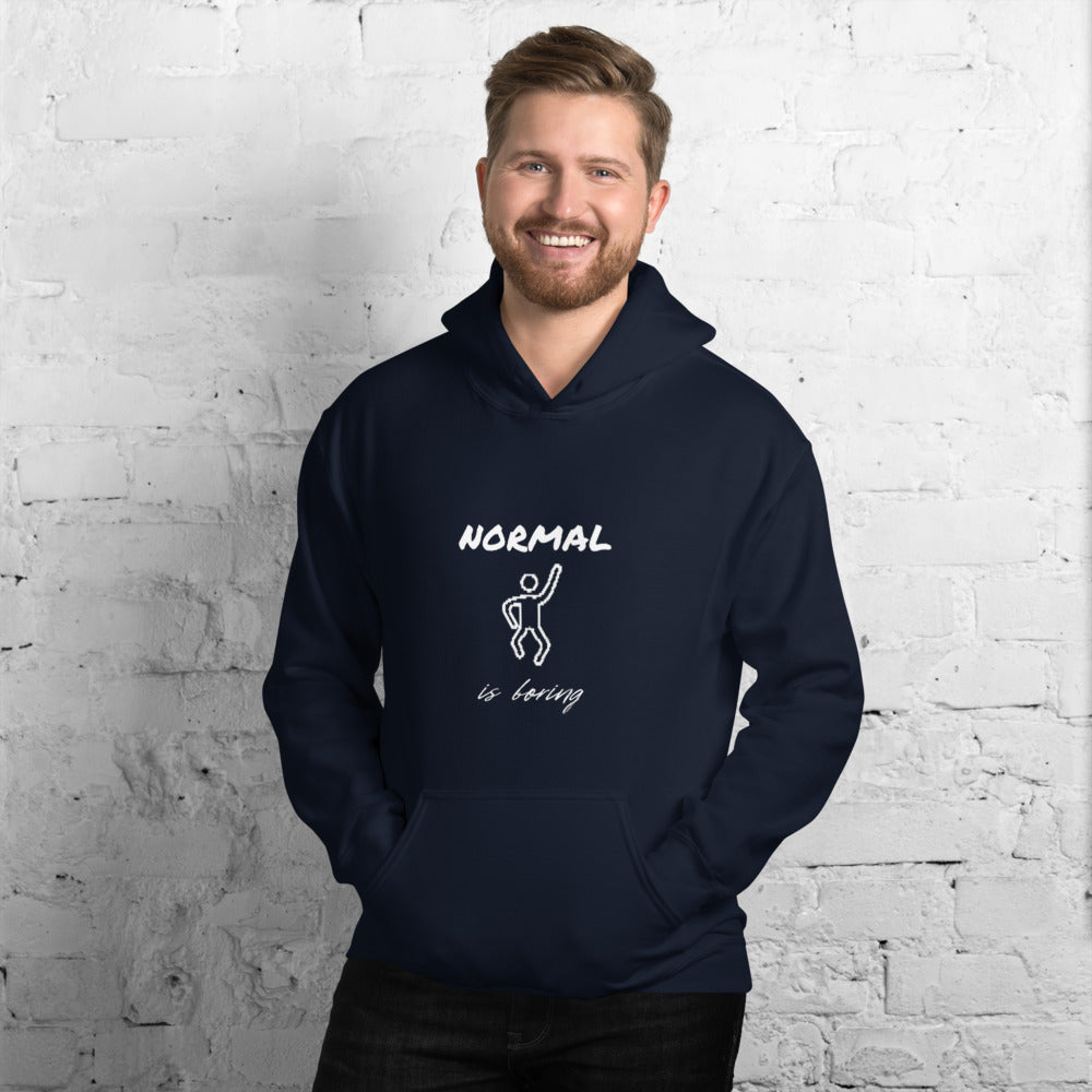 Unisex Hoodie Normal is Boring Funny Sweatshirt