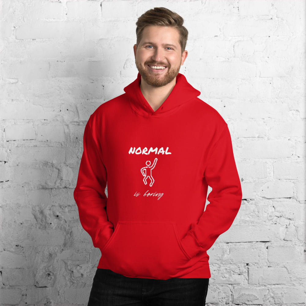 Unisex Hoodie Normal is Boring Funny Sweatshirt