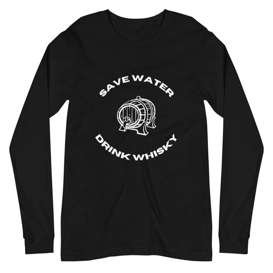 Unisex Long Sleeve Tee Save Water Drink Whiskey Whisky