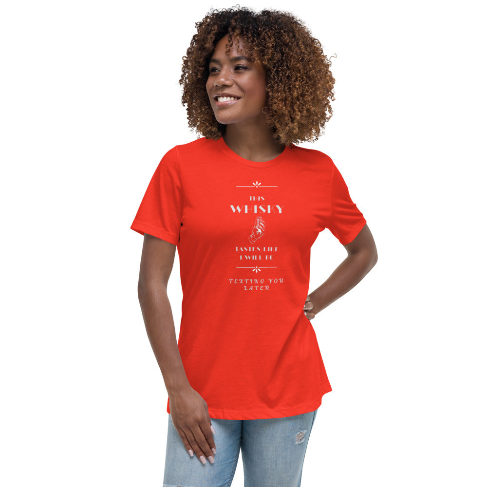 Women's Relaxed T-Shirt This Whiskey Tastes like I will be texting you later funny shirt